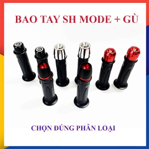 Bao tay ( tay nắm) SH Mode VÀ GÙ các loại ( chọn đúng phân loại)