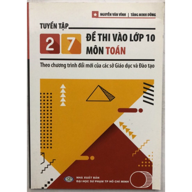 Sách - Tuyển tập 27 Đề thi vào lớp 10 môn Toán