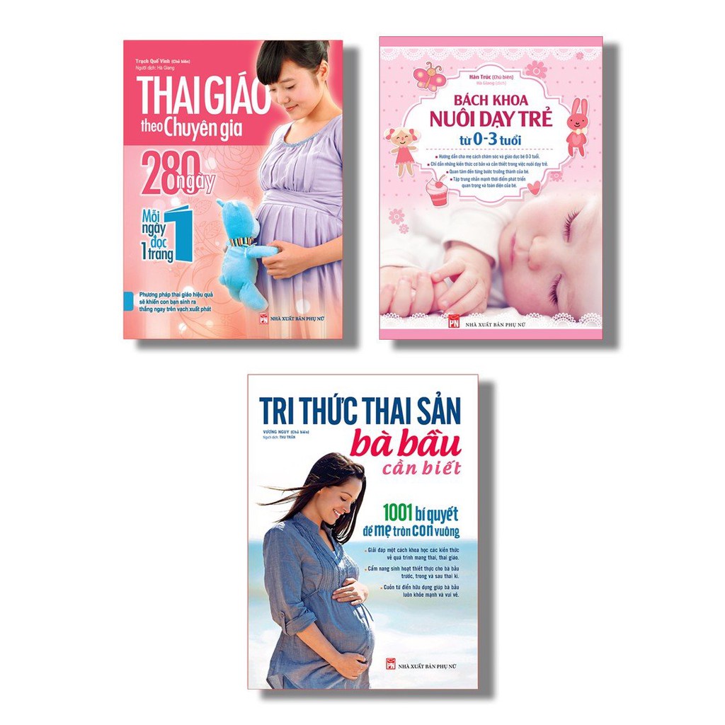 Combo (3 cuốn sách) : Tri Thức Thai Sản + Thai Giáo Theo Chuyên Gia + Bách Khoa Nuôi Dạy Trẻ Từ 0-3
