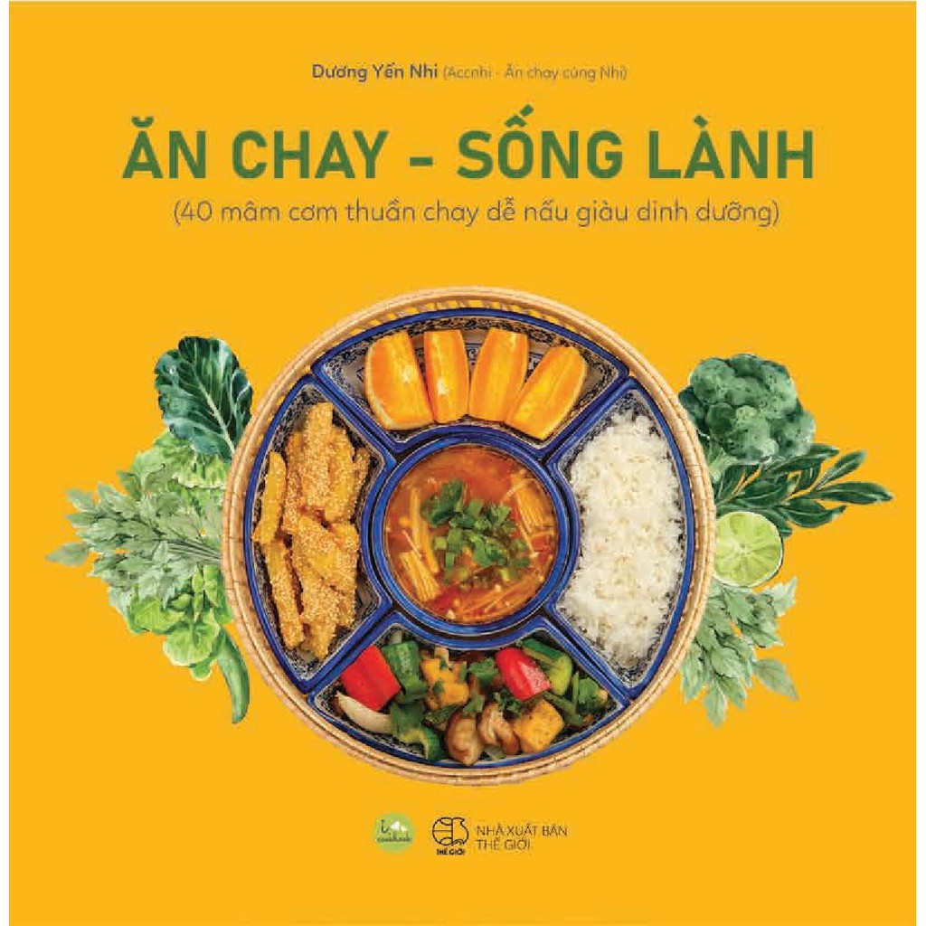 Sách - Ăn Chay - Sống Lành (40 Mâm Cơm Thuần Chay Dễ Nấu Giàu Dinh Dưỡng)