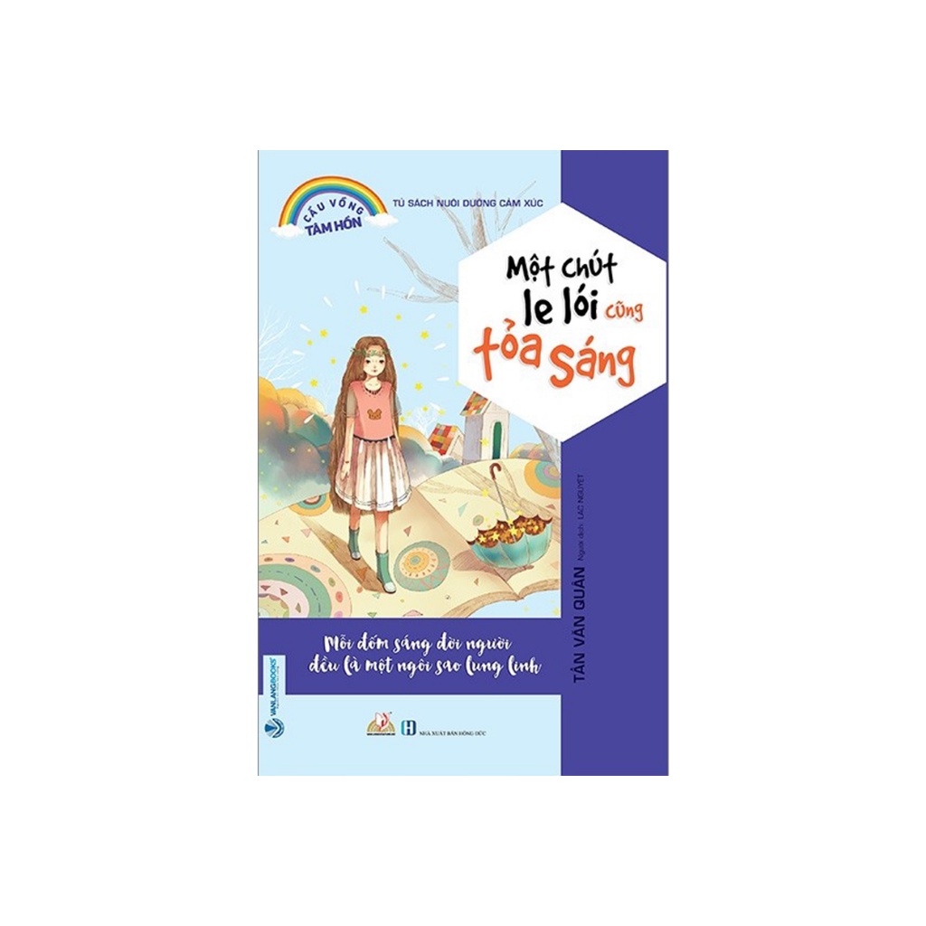 Sách - Tủ Sách Nuôi Dưỡng Cảm Xúc - Một Chút Le Lói Cũng Tỏa Sáng