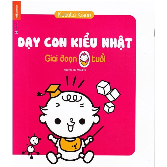 Sách - Dạy Con Kiểu Nhật - Giai Đoạn 0 Tuổi (Tái Bản 2018)