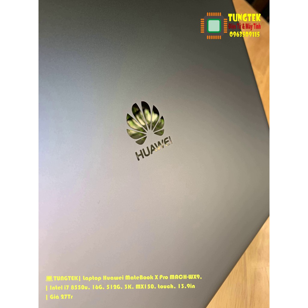 💻TUNGTEK| Laptop Huawei MateBook X Pro MACH-WX9, i7 8550u, 16G, 512G, 3K, MX150, touch, 13.9in | Giá 27Tr | BigBuy360 - bigbuy360.vn