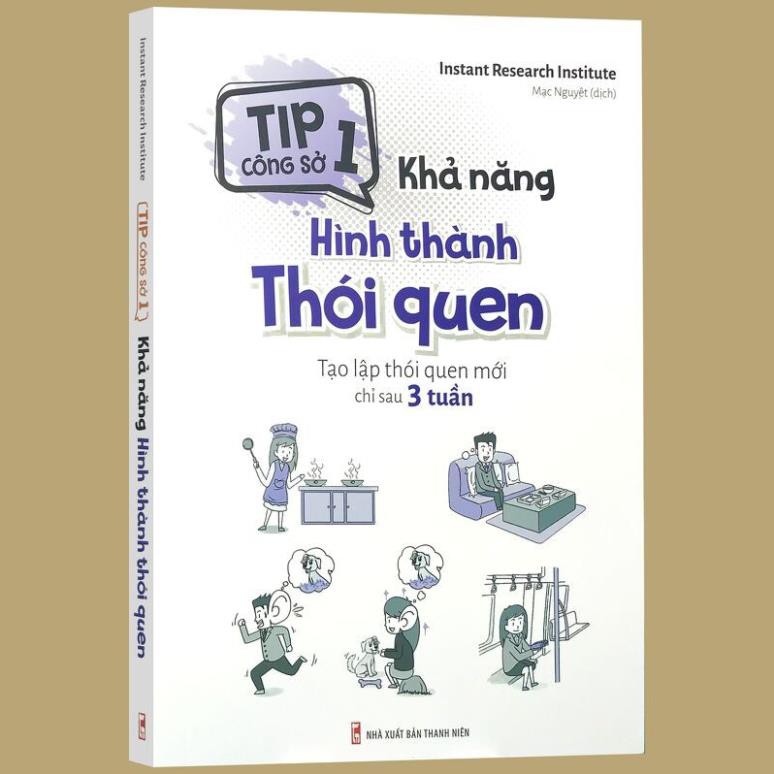 Sách - Tip Công Sở 1 - Khả Năng Hình Thành Thói Quen - Tạo Lập Thói Quen Mới Chỉ Sau 3 Tuần [ Minh Long ]