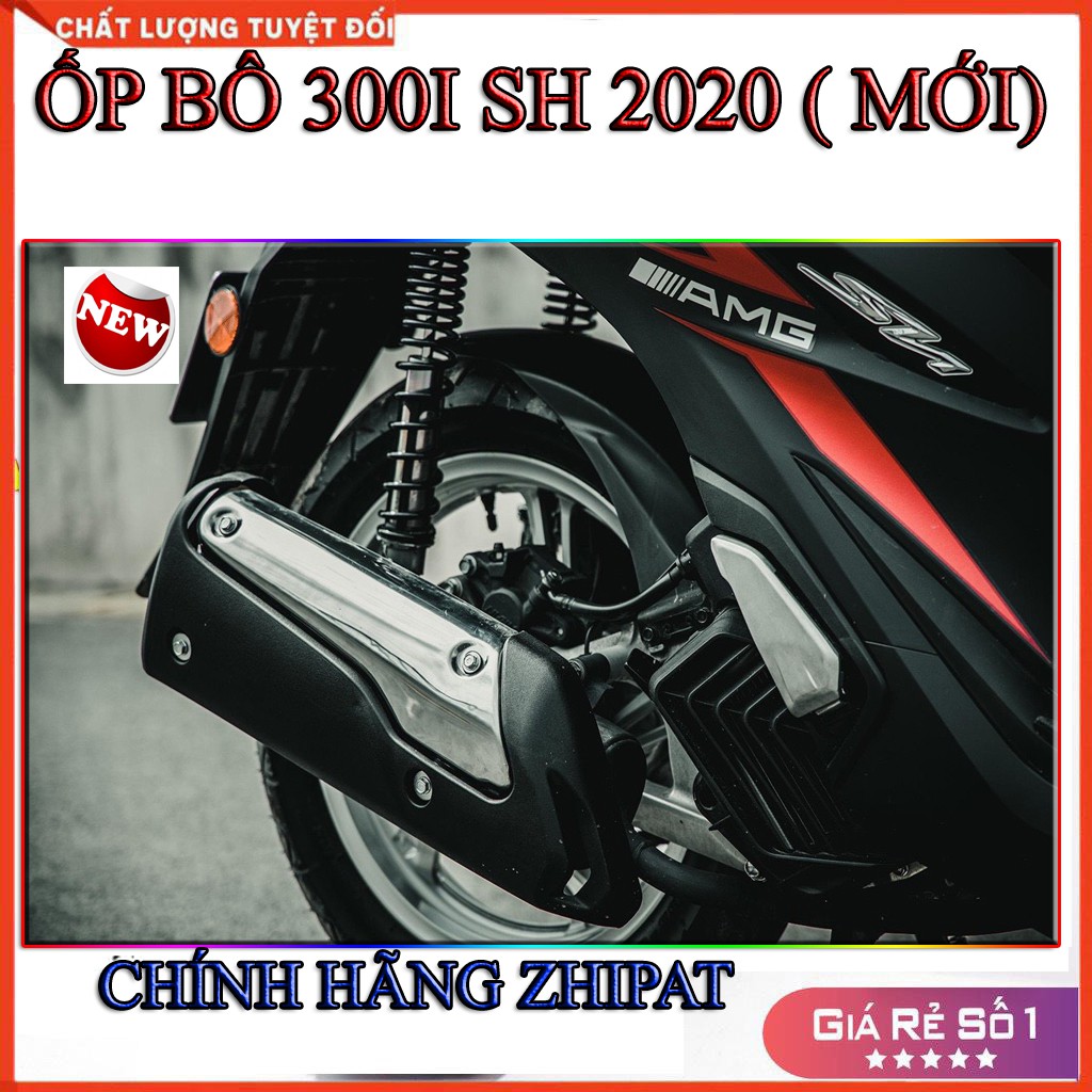 ỐP BÔ 300I CHO SH 2020 ZHIPAT CHÍNH HÃNG ( MỚI CÓ)