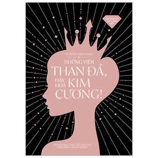 Những Viên Than Đá, Hãy Hóa Kim Cương