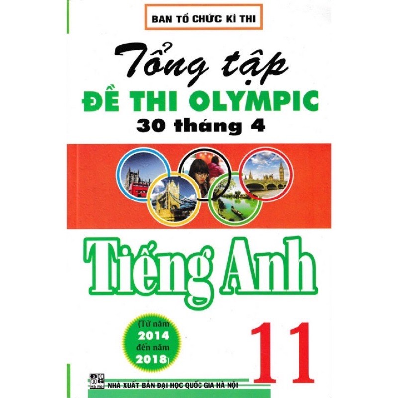 Sách - Tổng Tập Đề Thi Olympic 30 Tháng 4 Môn Tiếng Anh Lớp 11 (Từ Năm 2014 Đến Năm 2018)