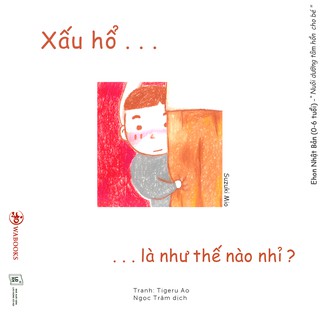 Ehon Cảm Xúc - Xấu Hổ Là Như Thế Nào Nhỉ?