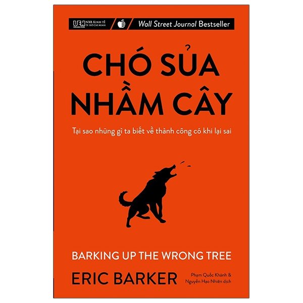 Sách - Chó Sủa Nhầm Cây - Tại Sao Những Gì Ta Biết Về Thành Công Có Khi Lại Sai (Tái Bản 2021)