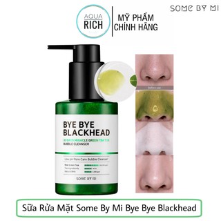 Sữa Rửa Mặt Sủi Bọt Some By Mi Bye Bye Blackhead 30 Days Miracle Green Tea Tox Bubble Cleanser