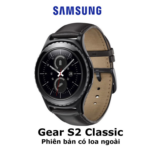 Đồng hồ thông minh Samsung Gear S2 Classic phiên bản có loa ngoài