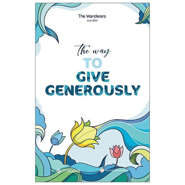 Sách - The Way To Give Generously (Song Ngữ Anh - Việt)