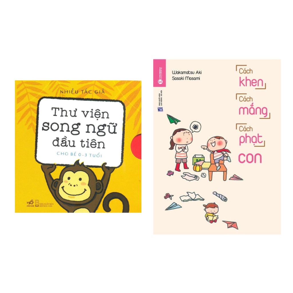 Sách Combo 2 Cuốn: Thư Viện Song Ngữ Đầu Tiên (Cho Bé Từ 0 3 Tuổi) + Cách Khen Cách Mắng Cách Phạt Con