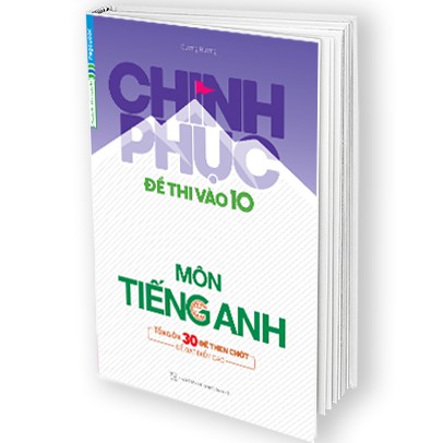 Sách Chinh Phục Đề Thi Vào 10 Môn Anh