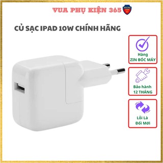Củ Sạc 10w iPad 1/2/3/4/5/Pro/Air/Mini, Bộ Sạc Nhanh iPhone CHÍNH HÃNG Cổng USB - Hàng ZIN BÓC MÁY, Bảo Hành 12 Tháng