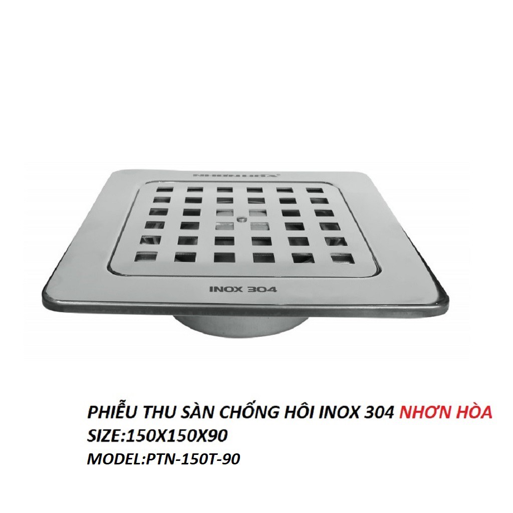 PHIỄU THOÁT SÀN,PHIỄU THU NHÀ VỆ SINH INOX 304 CHỐNG HÔI 150X150X90 NHƠN HÒA