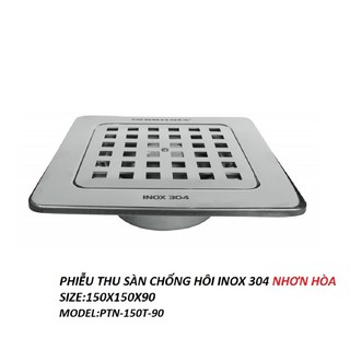 Phiễu thoát nước sàn nhà vệ sinh INOX 304 chống hôi 150X150X90 Nhơn Hòa