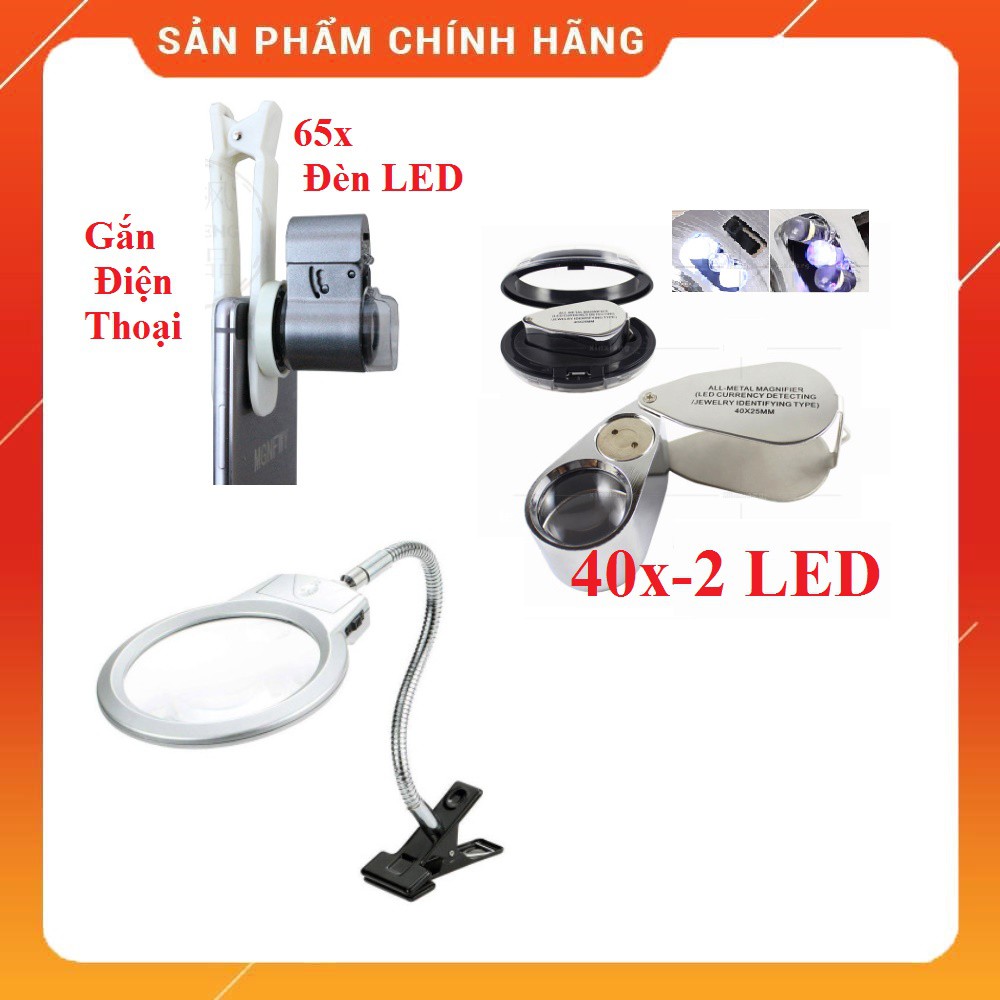 Kính lúp 40x cầm tay | Kính lúp 65x gắn Điện thoại | Kính 5x gắn bàn có đèn LED kính phóng đại.