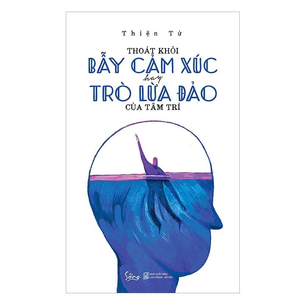 Sách - Thoát Khỏi Bẫy Cảm Xúc Hay Trò Lừa Đảo Của Tâm Trí