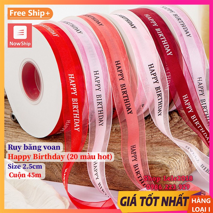 [ Cuộn 45m ] Ruy băng voan chữ ❤️ Happy Birthday ❤️ size 2.5cm [ FREESHIP ] Ruy băng gói quà sinh nhật, gói hoa cao cấp