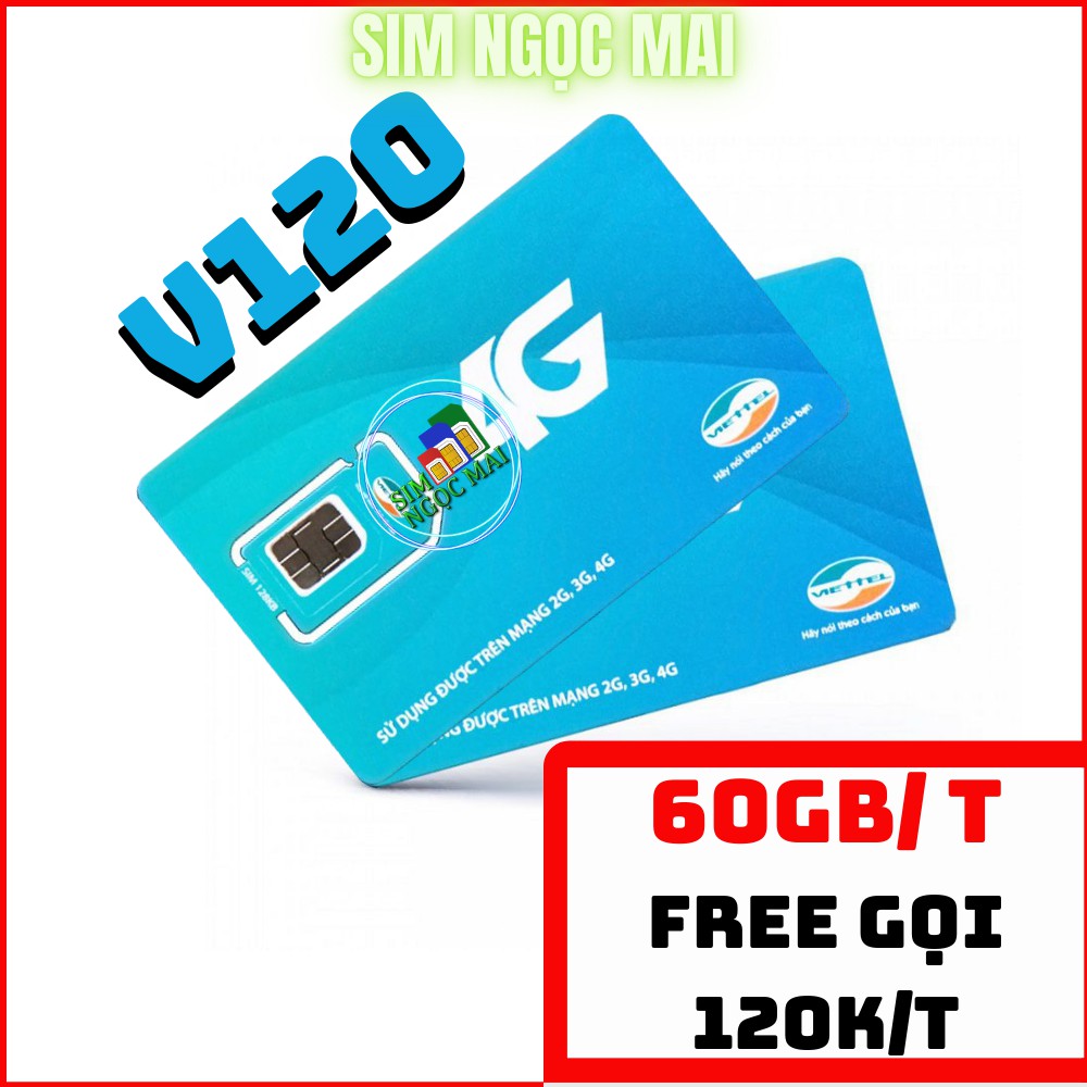 Sim 4G Viettel V150Z - V120N - UMAX50N -  4GB/NGÀY - 120GB DATA - Gọi Miễn Phí - Sim Ngọc Mai