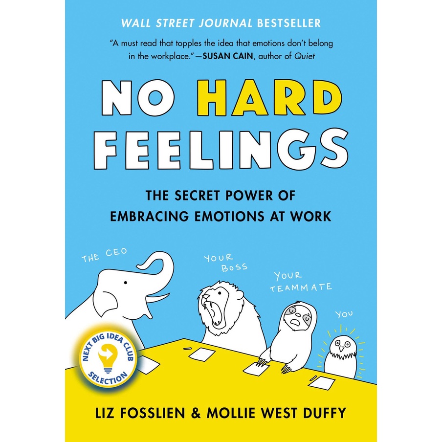 Sách - No Hard Feelings : The Secret Power of Embracing Emotio by Liz Fosslien Mollie West Duffy (US edition, hardcover)