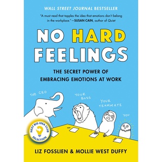Sách - No Hard Feelings The Secret Power of Embracing Emotio by Liz Fosslien Mollie West Duffy (US edition, hardcover)