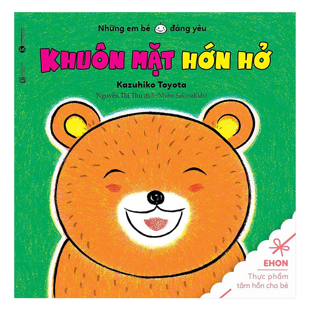 Sách Ehon - Những Em Bé Đáng Yêu - Khuôn Mặt Hớn Hở