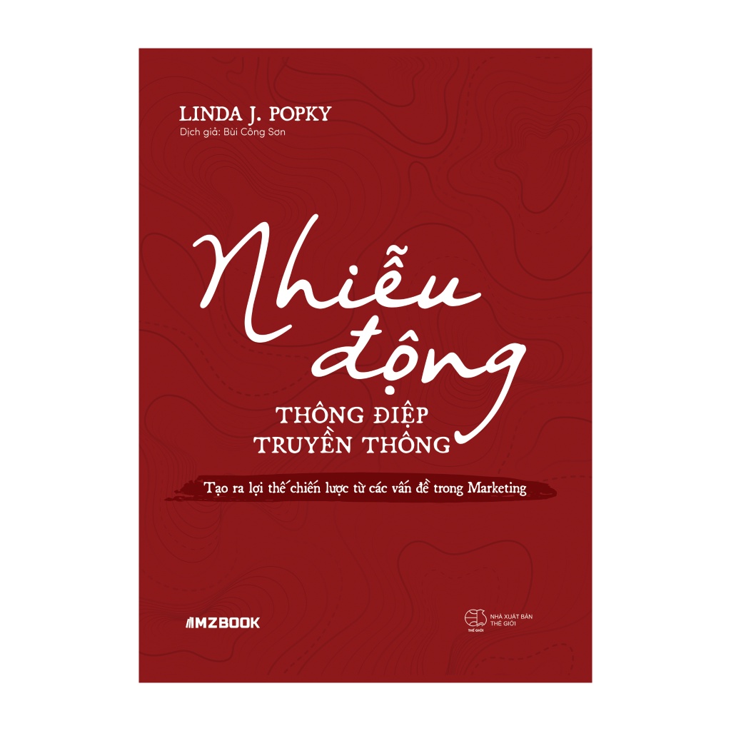 Sách - Nhiễu Động Thông Điệp Truyền Thông - Tạo Ra Lợi Thế Chiến Lược Từ Các Vấn Đề Trong Marketing