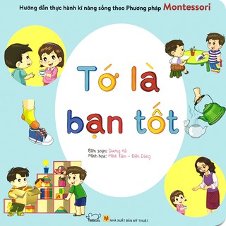 Sách - Tớ Là Bạn Tốt - Montessori