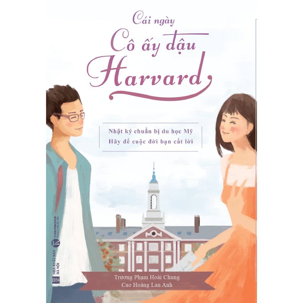Sách-Cái Ngày Cô Ấy Đậu Harvard - Nhật Ký Chuẩn Bị Du Học Mỹ