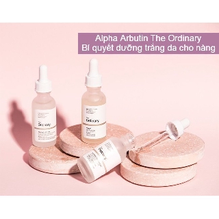 Serum Dưỡng Trắng The Ordinary Alpha Arbutin 2%