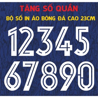 SỐ in quần áo BÓNG ĐÁ LỚN CAO 23CM ÉP ỦI ÁO ĐÁ BÓNG (TẶNG SỐ QUẦN)