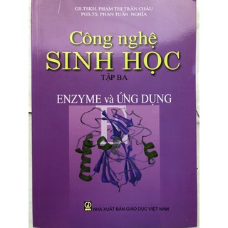 Sách - Công nghệ Sinh học Tập 3: Emzyme và ứng dụng