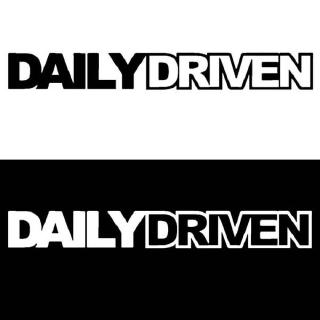 Decal dán trang trí " Daily Driven " cho xe hơi