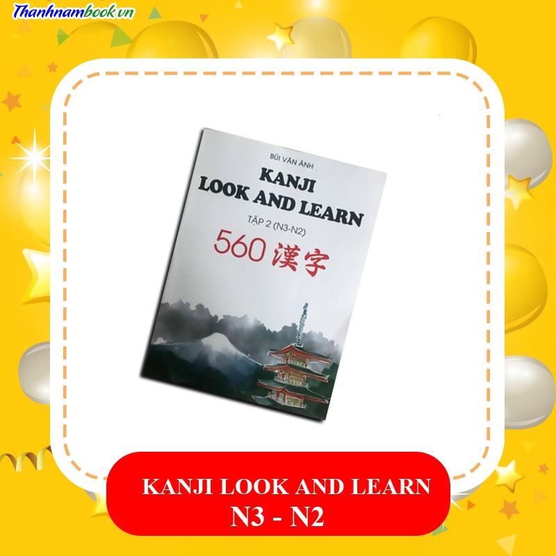 Kanji look and learn tập 2 N3.N2 560 Tiếng Việt
