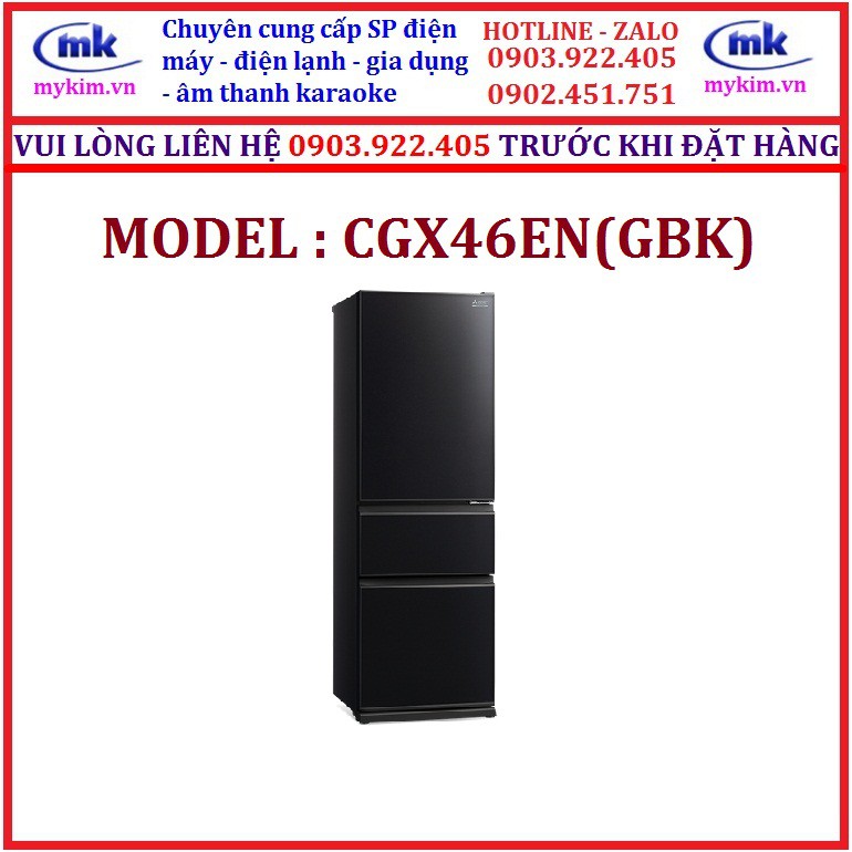 TỦ LẠNH MITSUBISHI INVERTER 358 LÍT CGX46EN (GBK) , HÀNG CHÍNH HÃNG , HÀNG MỚI 100%