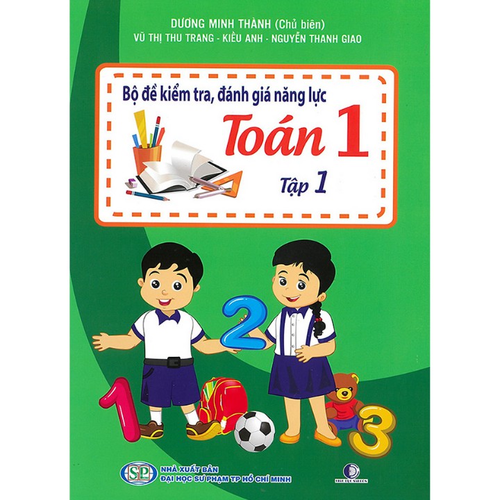 Sách - Bộ đề kiểm tra, đánh giá năng lực Toán 1 tập 1 (biên soạn theo chương trình giáo dục phổ thông)