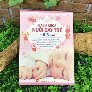 Bách Khoa Nuôi Dạy Trẻ Từ 0 - 3 Tuổi
