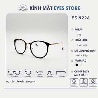 Gọng Kính Cận Nữ EYESSTORE 9228 - Hợp Kim