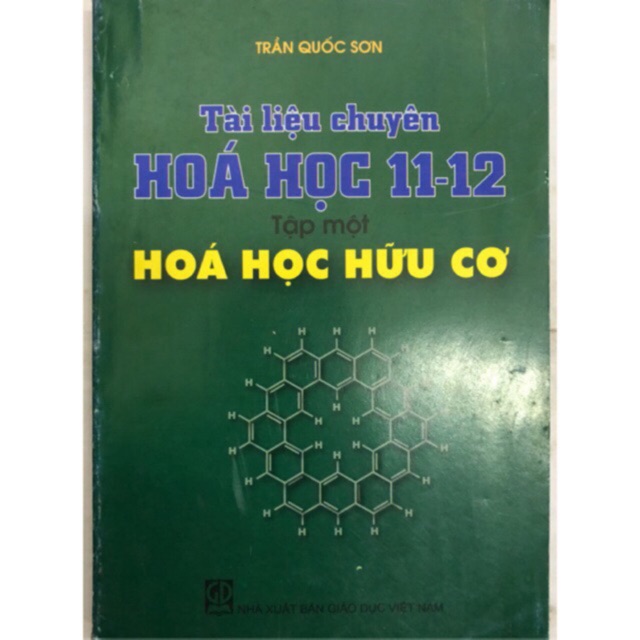 Sách - Tài liệu chuyên Hoá học 11-12 Tập 1: Hoá học Hữu cơ