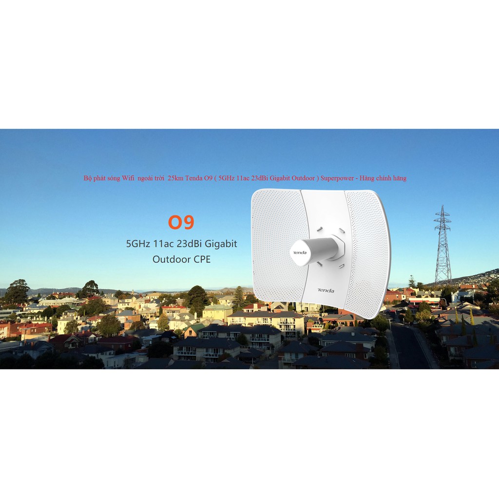 Bộ phát sóng Wifi  ngoài trời  25km Tenda O9 ( 5GHz 11ac 23dBi Gigabit Outdoor ) Superpower - Hàng chính hãng