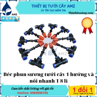 10 béc phun sương tưới cây 1 hướng và nối nhanh T 8 li