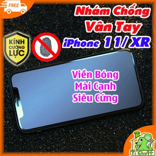 [Chống Vân Tay] Kính CL Nhám iP.hone 11/ XR 6.1" Cường Lực Tốt FULL Màn Viền Kính Bóng Loại Tốt