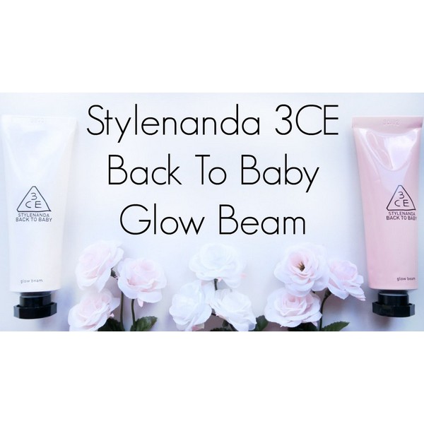Kem Lót Tăng Độ Căng Bóng Cho Da 3CE Stylenanda Back To Baby Glow Beam