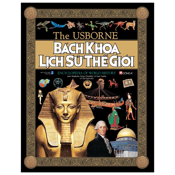 Sách The Usborne: Bách Khoa Lịch Sử Thế Giới - Encyclopedia Of World History
