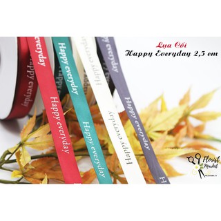RUY BĂNG LỤA CỐI HAPPY EVERYDAY 2,5CM - 100Yard (92m)