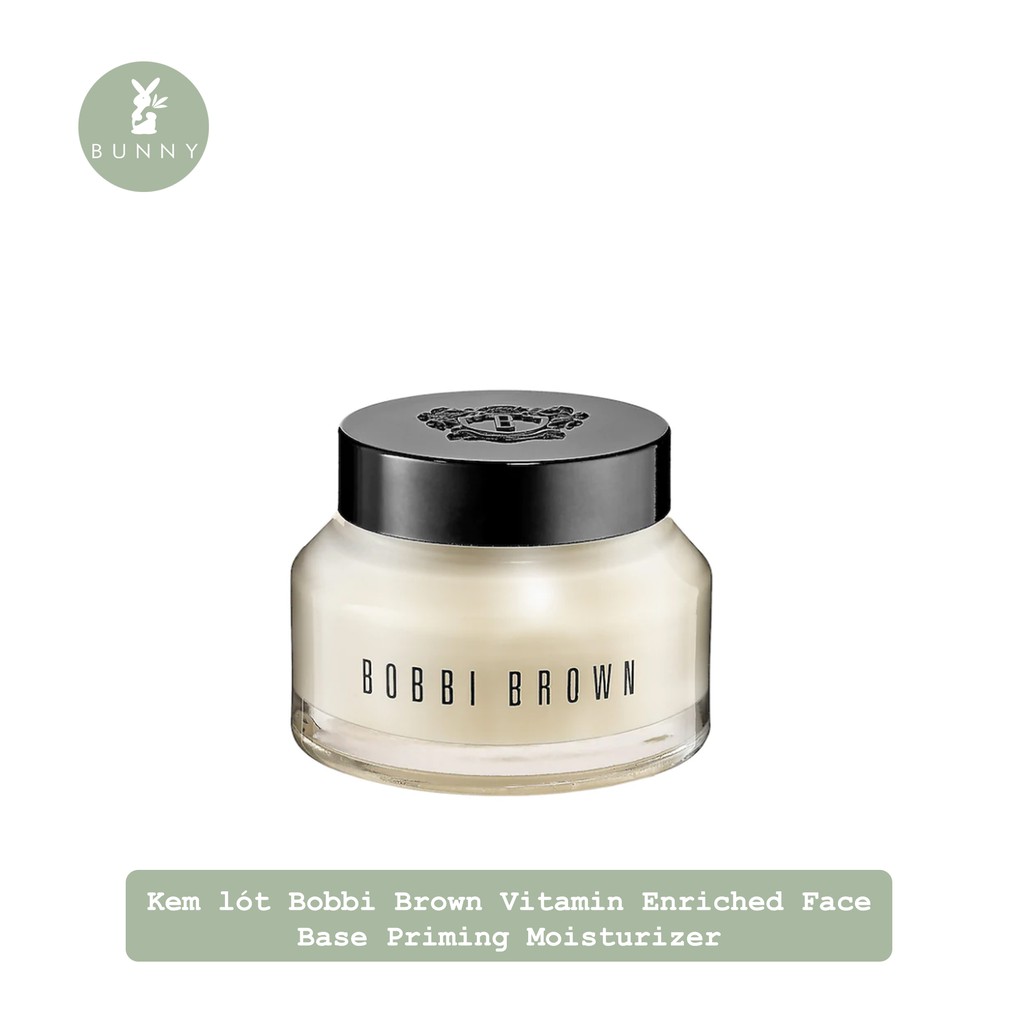 Kem lót Bobbi Brown Vitamin Enriched Face Base Priming Moisturizer Bunny Beauty hàng đủ bill