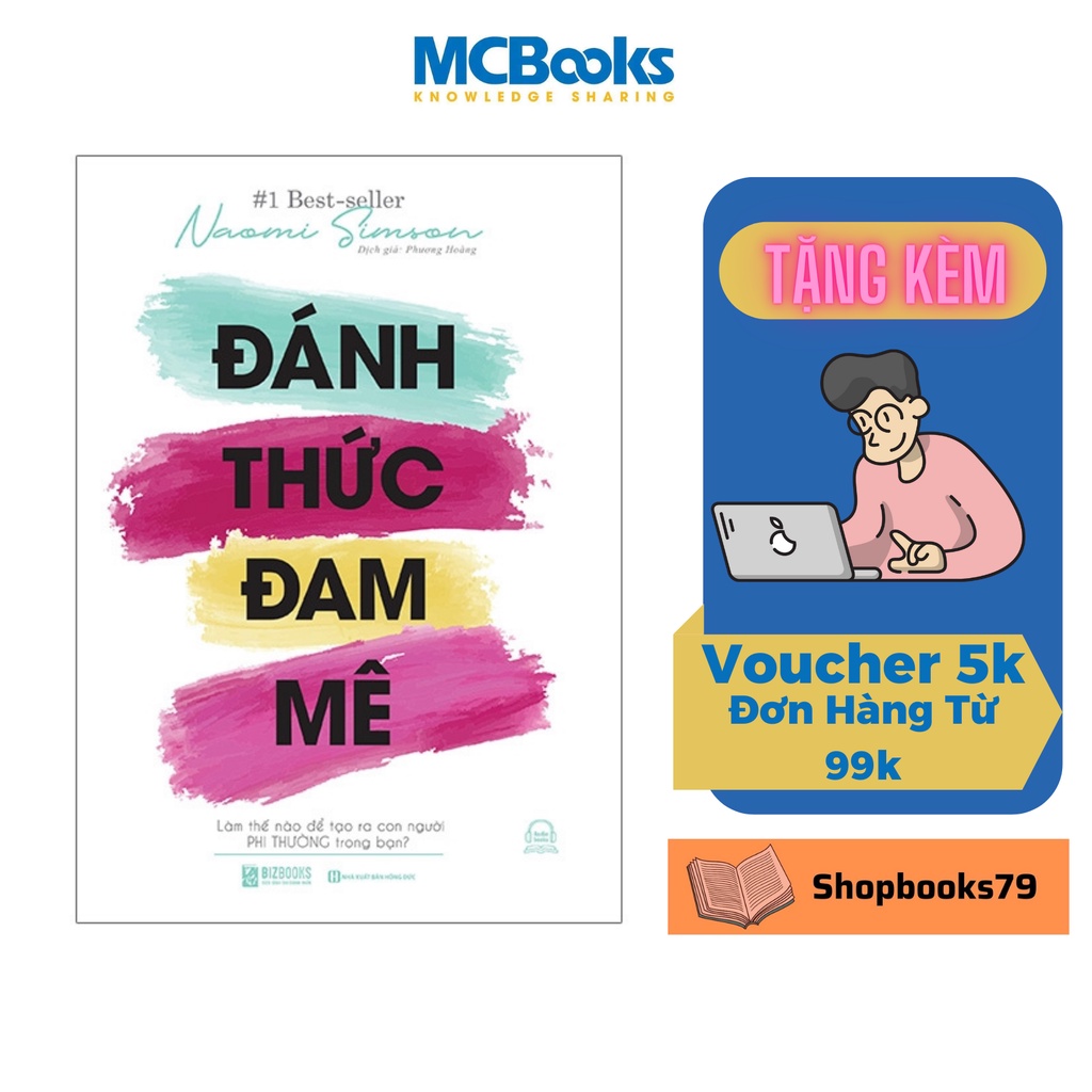 Sách - Đánh Thức Đam Mê: Làm Thế Nào Để Tạo Ra Con Người Phi Thường Trong Bạn