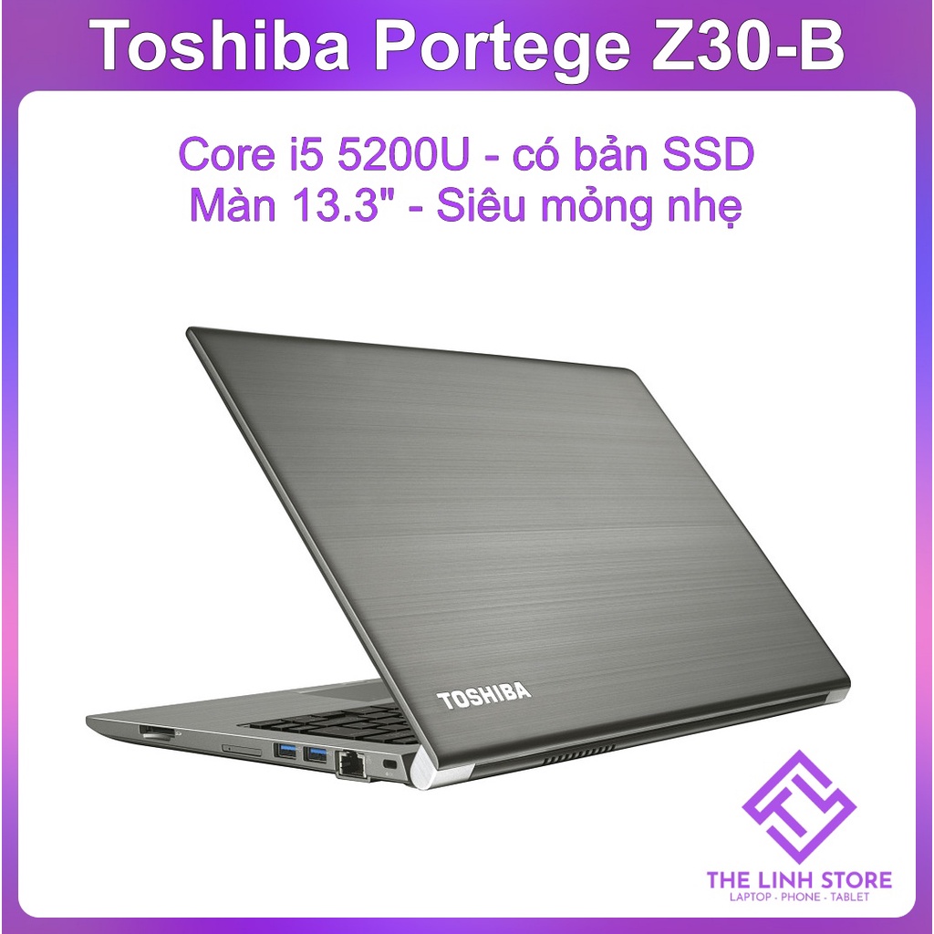 Laptop Toshiba Portege Z30-B màn 13.3 siêu mỏng - Core i5 5200U nặng 1.2Kg | BigBuy360 - bigbuy360.vn